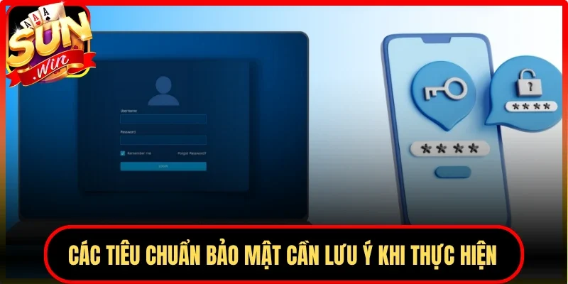 Các tiêu chuẩn bảo mật cần lưu ý khi thực hiện