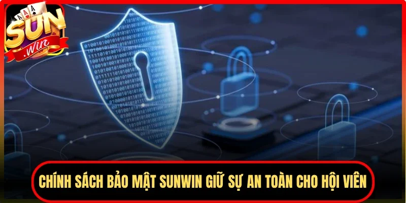 Chính sách bảo mật Sunwin giữ sự an toàn cho hội viên